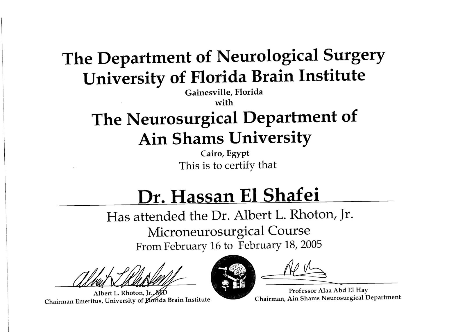 Albert Rhoton Microneurosurgical Course 16-18 Feb. 2005